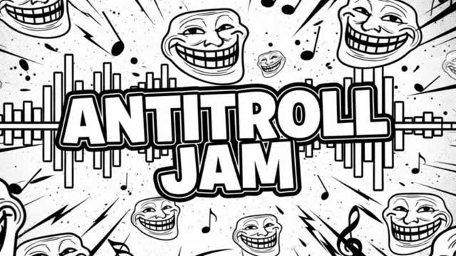 ANTITROLL JAM