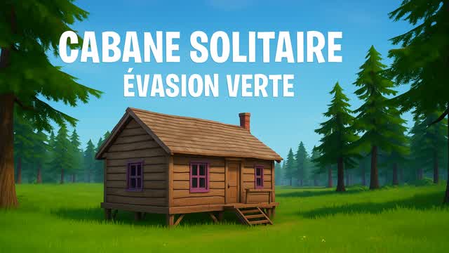 Cabane Solitaire - Évasion Verte