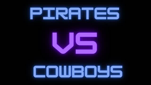 🏴‍☠️ Pirates🏴‍☠️ vs 🤠Cowboys 🤠