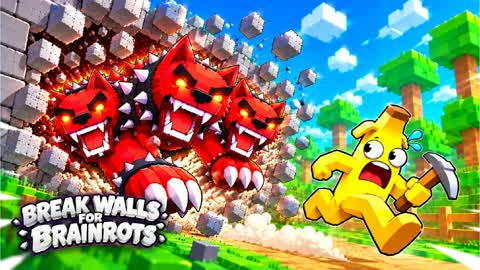 BREAK WALLS FOR BRAINROTS