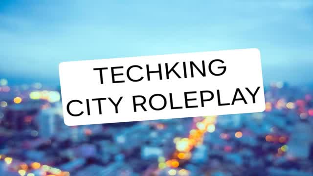 TECHKING CITY ROLEPLAY