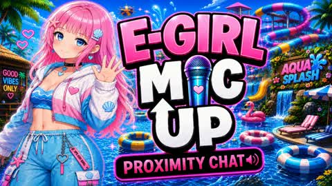 E-Girl Mic Up 🔊
