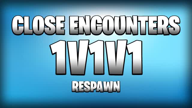 1V1V1 CLOSE ENCOUNTERS PVP RESPAWN