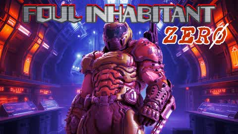 FOUL INHABITANT: ZER0