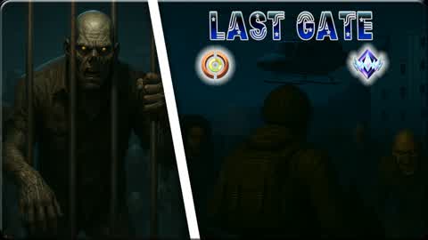LAST GATE 🧟