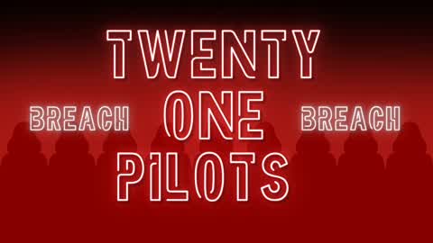Twenty One Pilots - Breach Experience