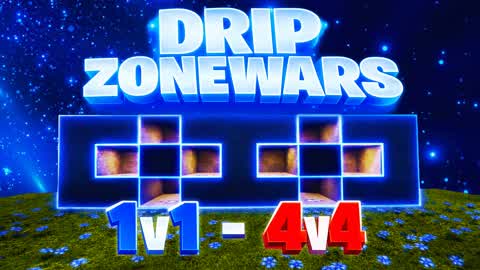 DRIP ZONE WARS (1v1 - 4v4)