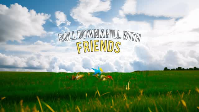 Roll Down A Hill With Friends