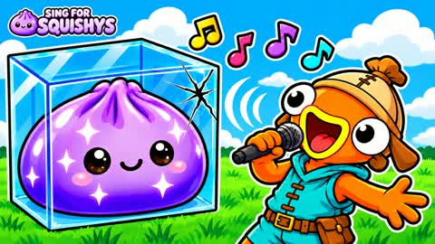 Sing For Squishys