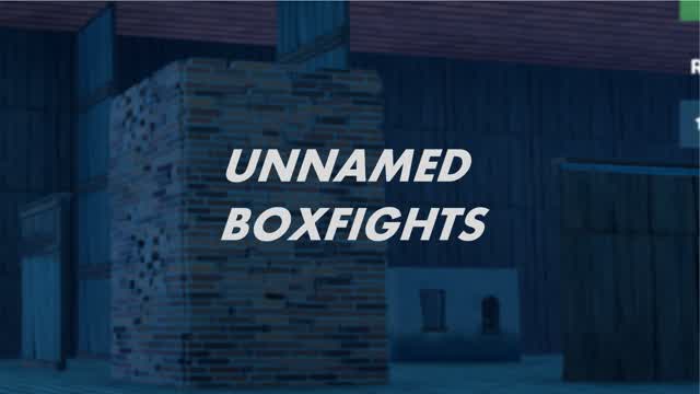 Unnamed boxfights (FIXED!)
