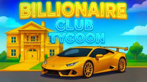 🤑 BILLIONAIRE CLUB TYCOON👑