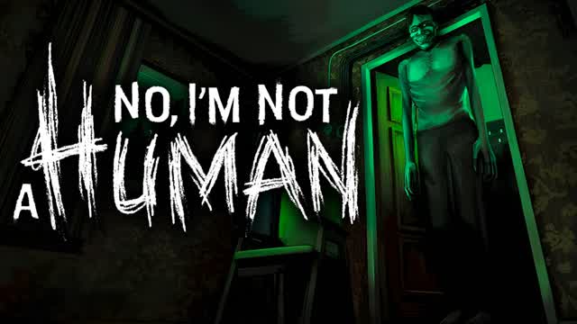 NO, I'M NOT A HUMAN [HORROR]