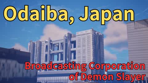 Odaiba Japan, TV station of Demon Slayer