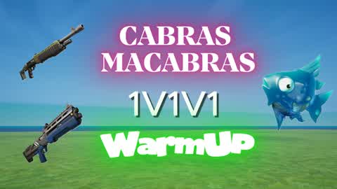 CABRAS MACABRAS 1v1v1 WarmUp