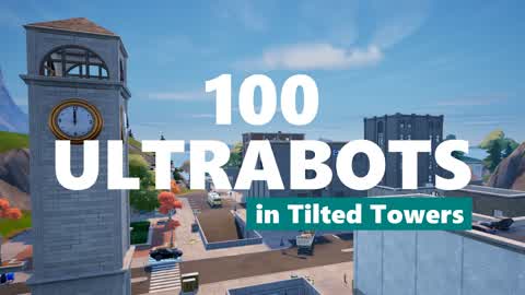 100 Ultrabots in Tilted Towers