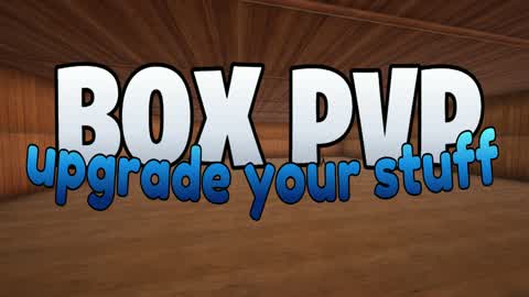 BOX PVP upgrade your stuff