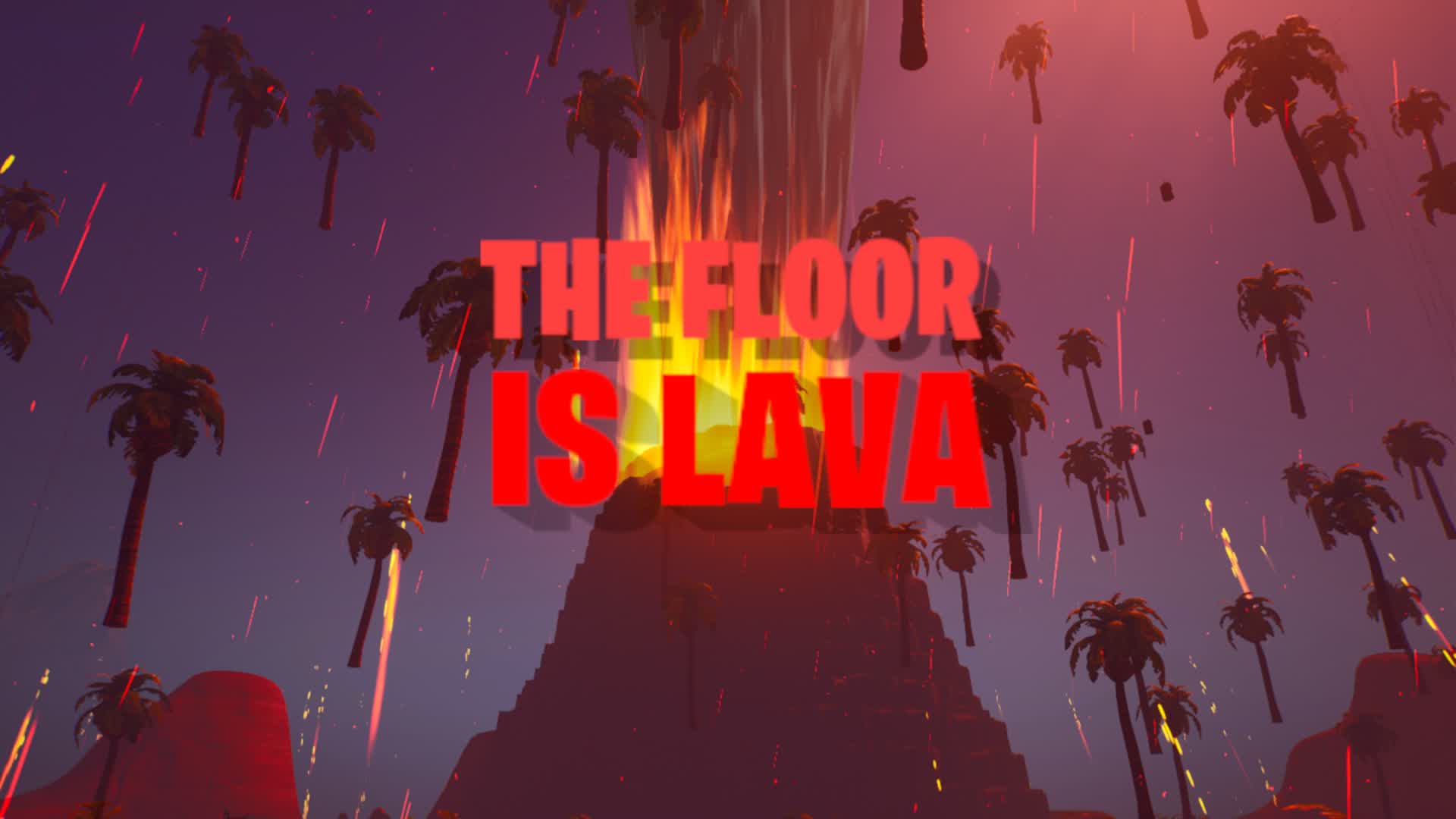The Floor Is Lava!
