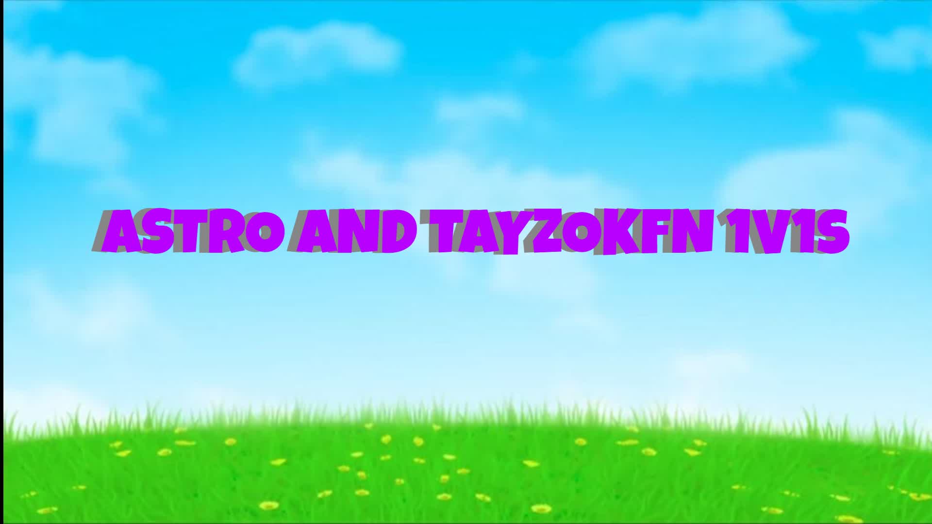 Astro's And TayzokFN 1v1s