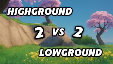 HIGHGROUND VS LOWGROUND 2V2