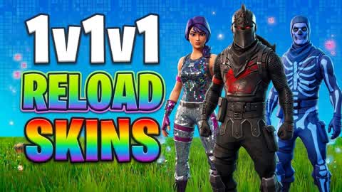 SKINS 1V1V1 RELOAD