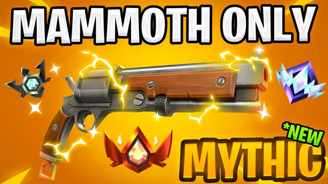 MYTHIC MAMMOTH ONLY
