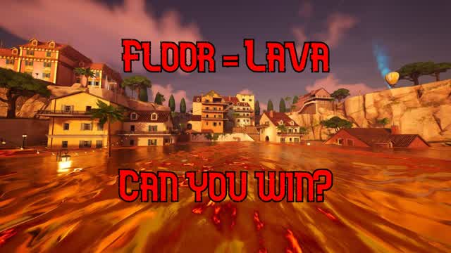 THE GROUND IS LAVA DON’T TOUCH THE FLOOR