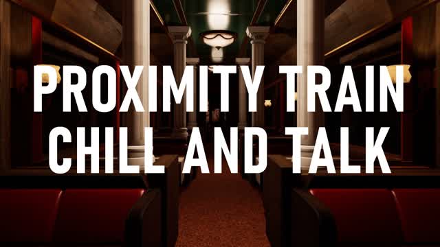 Ambient Train ride / Proximity chat [RP]