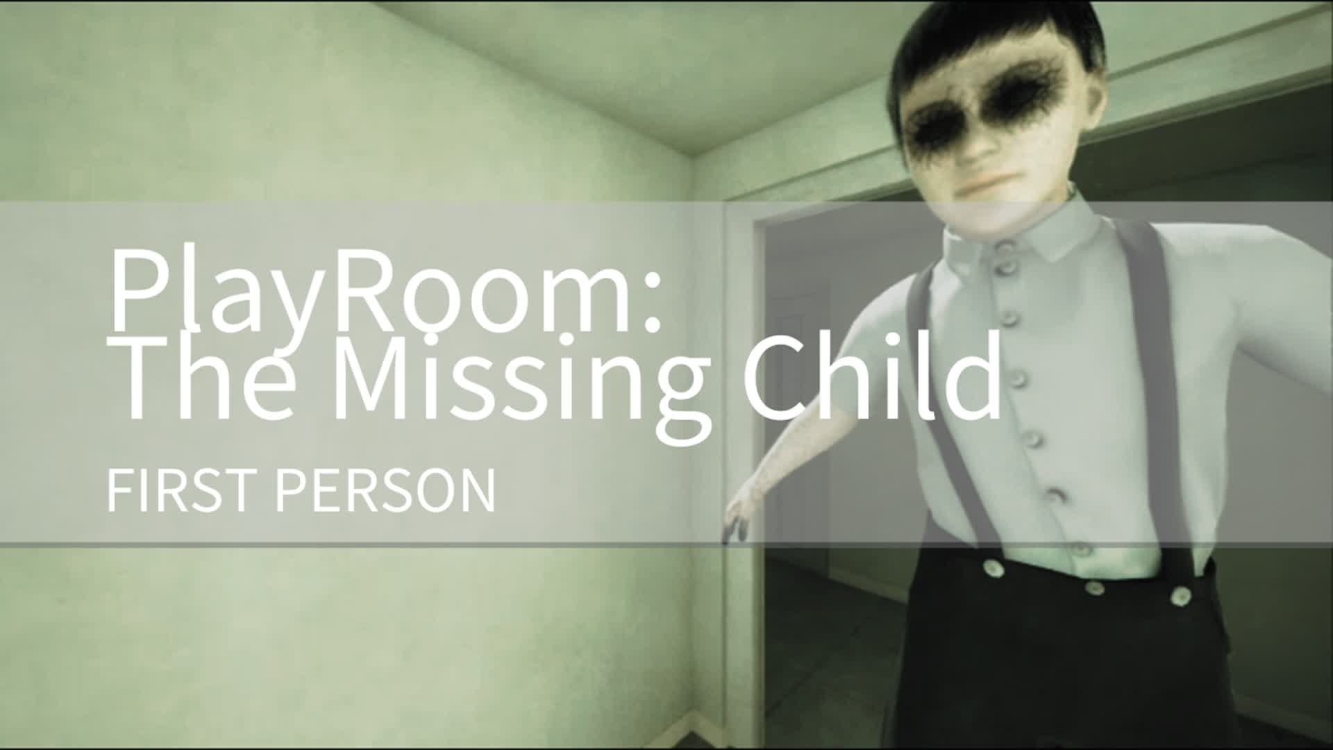 PlayRoom: The Missing Child