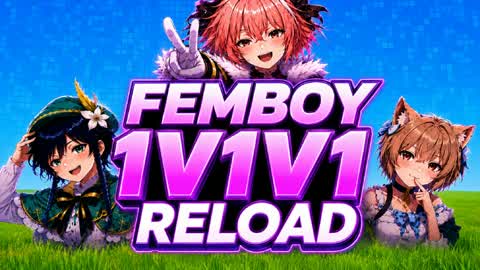 FEMBOYS 1V1V1 RELOAD!