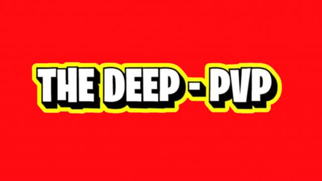 THE DEEP - PVP 🎯