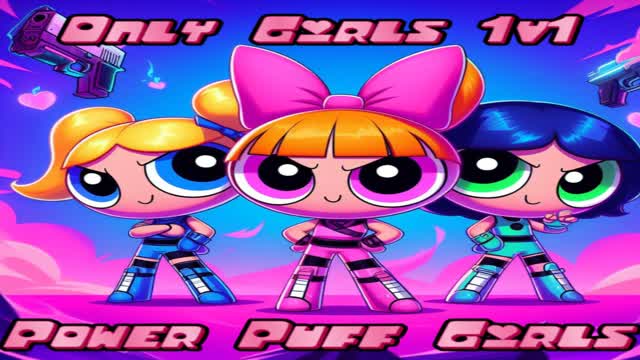 FFA OnlyGirls 1v1 PowerPuffGirlsđđđ