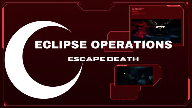 ECLIPSE OPERATIONS : ESCAPE