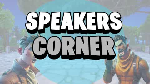FORTNITE SPEAKERS CORNER