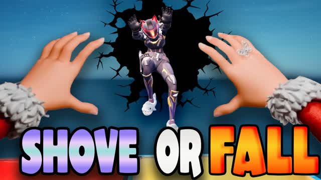 👑SHOVE OR FALL👑