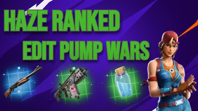 HAZE EDIT PUMP WARS