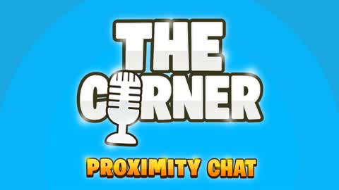 THE CORNER - PROXIMITY CHAT 📞