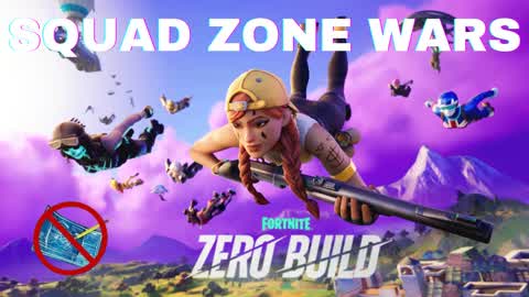 ZONE WARS SQUAD NO BUILD