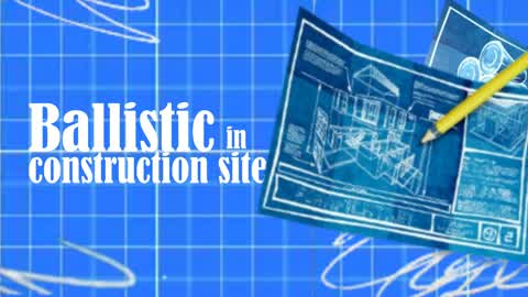 Ballistic's in Construction Site