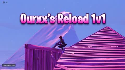 Ourxx's Reload 1v1