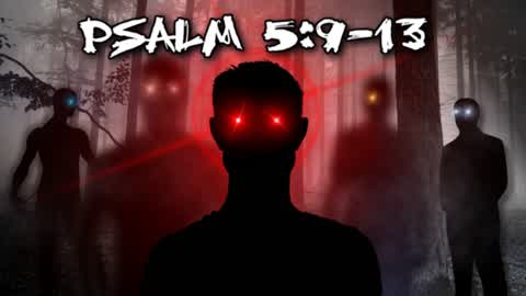 PSALM 5:9-13 | HORROR - FIRST PERSON
