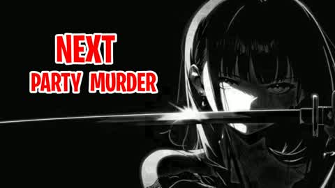 NEXT [Party Murder]