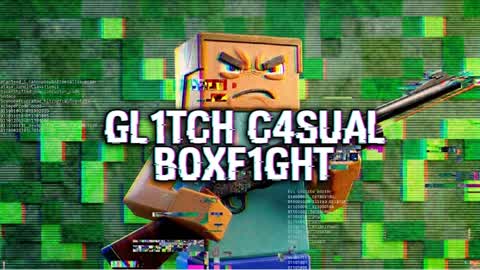 GL1TCH C4SUAL B0XF1GHT 👾