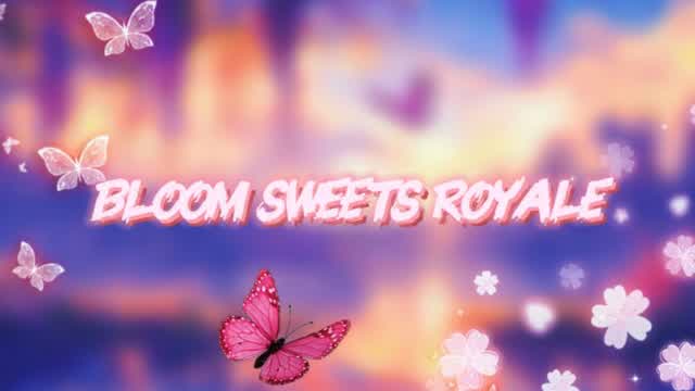 🍬Bloom Sweets Royale🌸