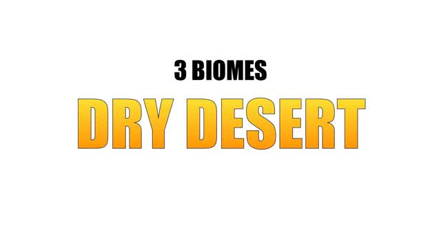 Capture 1 – 3 BIOMES | DRY DESERT