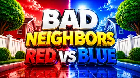 BAD NEIGHBORS RED VS BLUE 🔴🔵