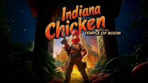 Indiana Chicken and the Temple of Boom