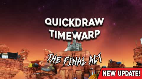 Quickdraw Timewarp - The Final Act