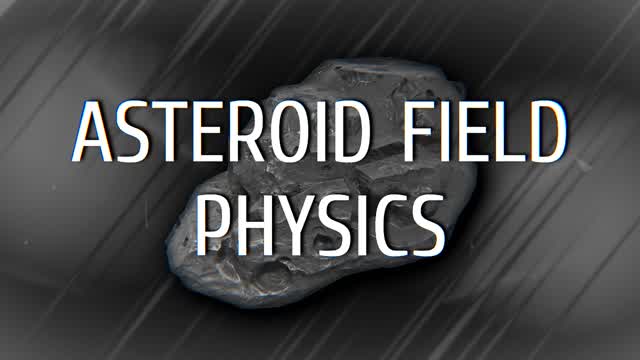 Asteroid Field Physics | Experimental