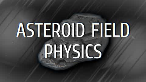 Asteroid Field Physics | Experimental