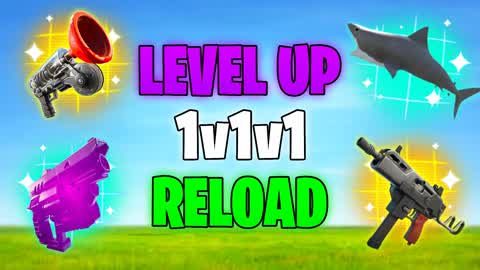 LEVEL UP 1V1V1 RELOAD 1V1 V EVERYONE